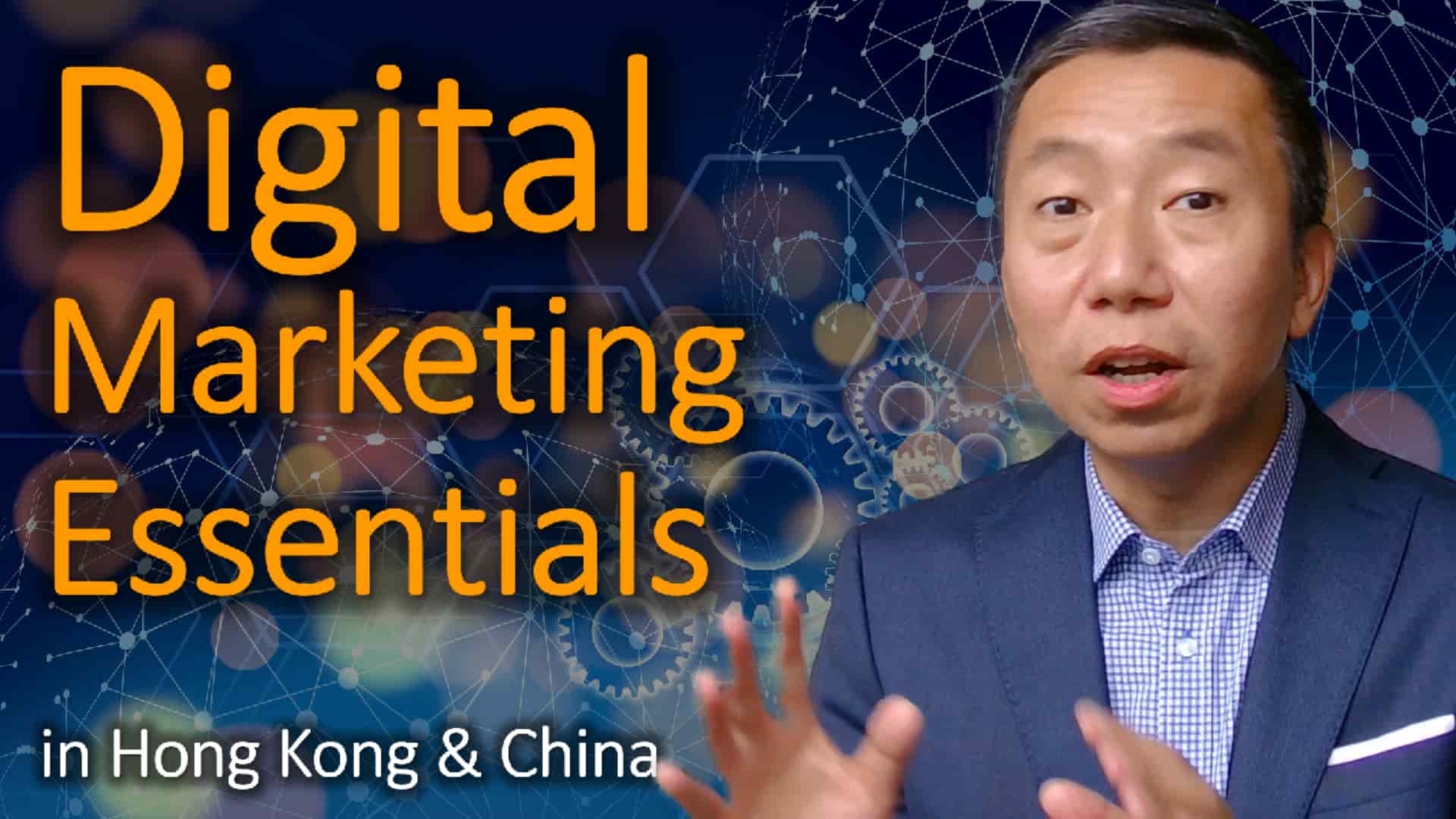 Webinar Series:  Digital Marketing Essentials in Hong Kong & China